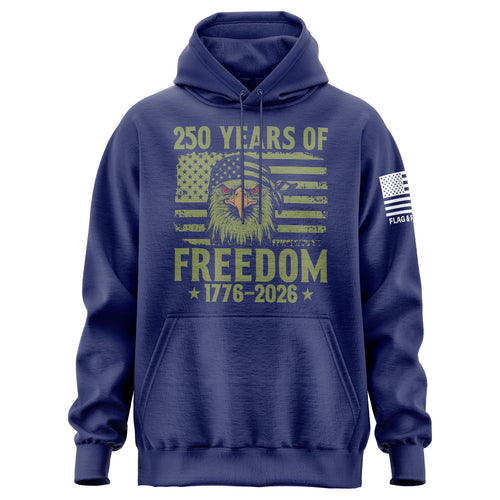 250 Years of Freedom Hoodie front view — navy patriotic men's heavyweight hoodie with bold 250 Years of Freedom anniversary graphic